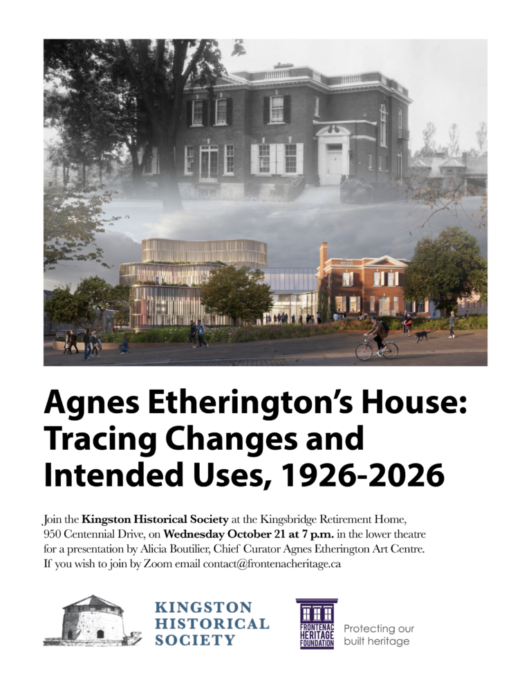 Join the Kingston Historical Society at the Kingsbridge Retirement Home, 950 Centennial Drive, on Wednesday October 21 at 7 p.m. in the lower theatre for a presentation by Alicia Boutilier, Chief Curator Agnes Etherington Art Centre. If you wish to join by Zoom email contact@frontenacheritage.ca